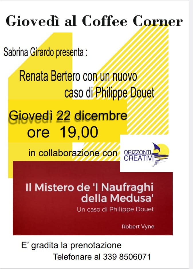 GIOVEDÌ 22 DICEMBRE ALLE ORE 19 AL COFFEE CORNER PRESENTAZIONE DEL LIBRO “IL MISTERO DE – I NAUFRAGHI DELLA MEDUSA” DI RENATA&nbsp;BERTERO