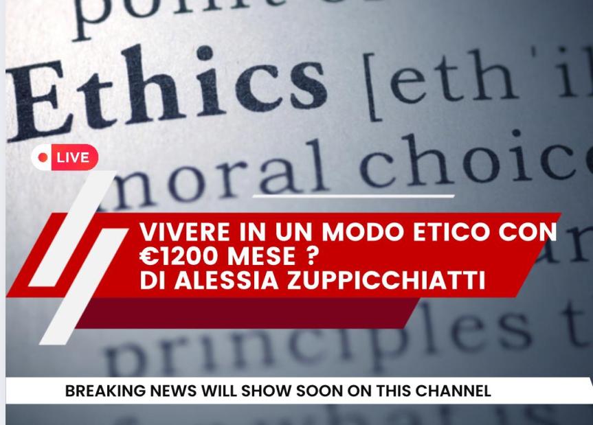 Vivere in Modo Etico con un Reddito di €1200 mese&nbsp;?