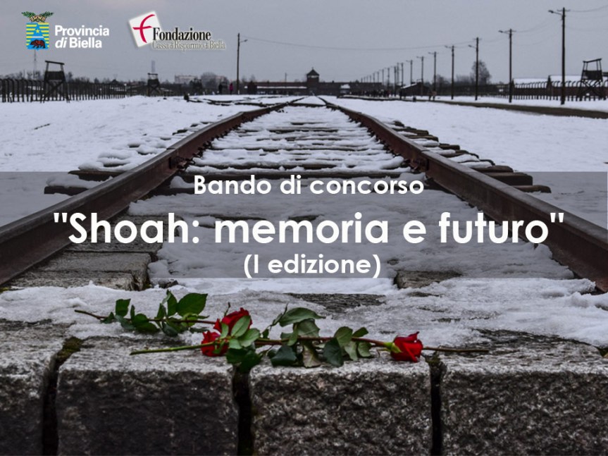 Shoah: memoria e futuro. Una iniziativa tra Provincia di Biella & Fondazione Cassa di Risparmio di Biella molto&nbsp;importante.